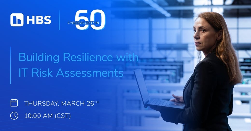 20260220-CS60 Building Resilience with IT Risk Assessments_-Webinar (1)