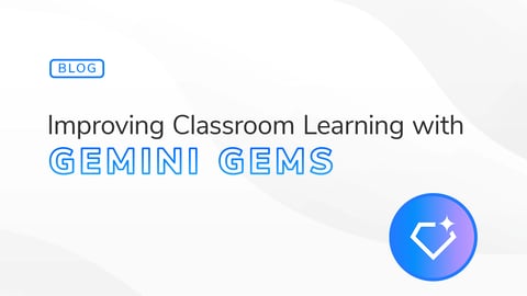 improve classroom learning with gemini gems